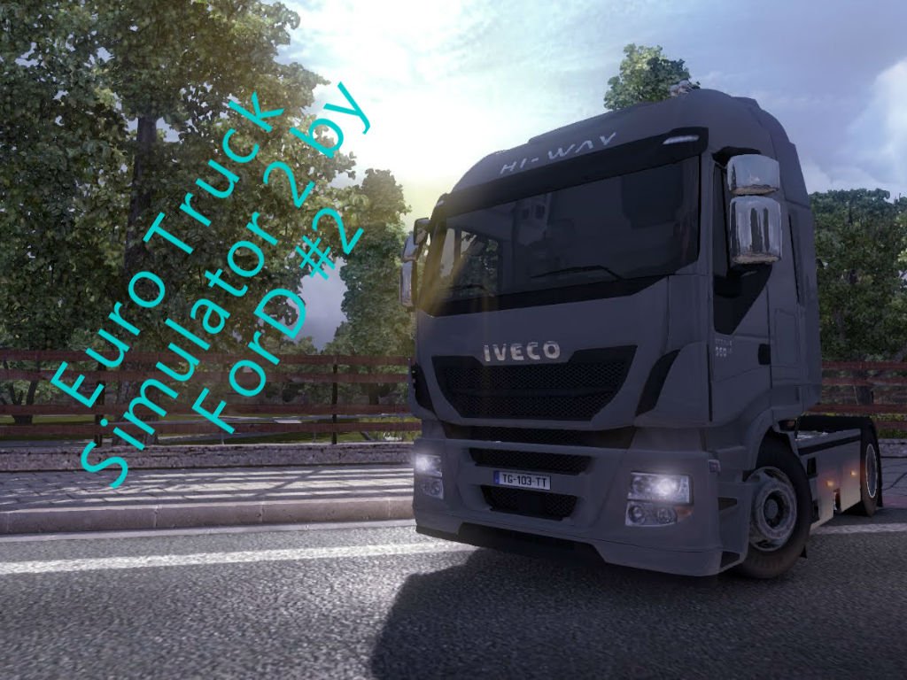 И снова в дорогу - Euro Truck Simulator 2 за рулем Logitech G27 на грузовике Iveco - доставка плит! - Изображение 1 И снова в дорогу - Euro Truck Simulator 2 за рулем Logitech G27 на грузовике Iveco - доставка плит! - Изображение 1