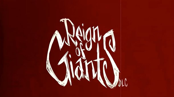 Обзор Don't Starve: Reign of Giants - Изображение 1 Обзор Don't Starve: Reign of Giants - Изображение 1