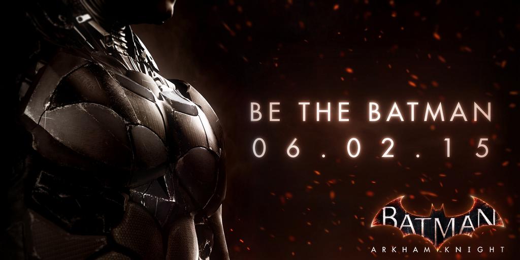 Batman:Arkham Knight выйдет 2 июня 2015.. - Изображение 1 Batman:Arkham Knight выйдет 2 июня 2015.. - Изображение 1