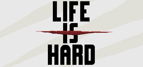 Life is Hard, и впрямь "хард".. - Изображение 1 Life is Hard, и впрямь "хард".. - Изображение 1