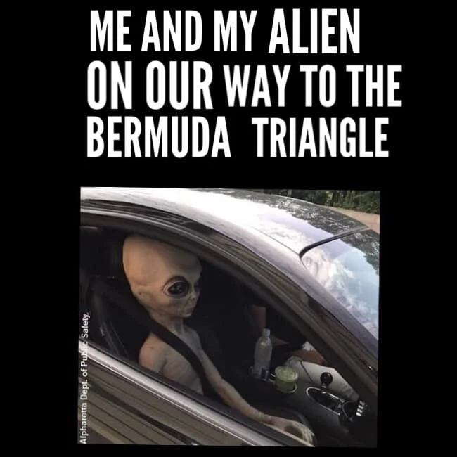 Я и мои инопланетяне погнали в Бермудский треугольник.