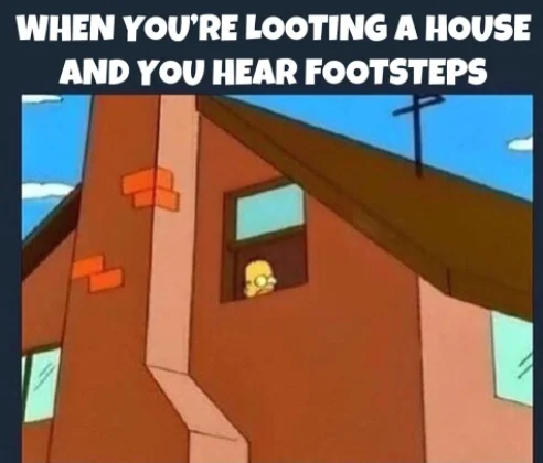 Когда лутаешь дом и слышишь снаружи шаги.