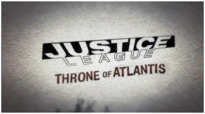Justice League: The Throne of Atlantis. - Изображение 1 Justice League: The Throne of Atlantis. - Изображение 1